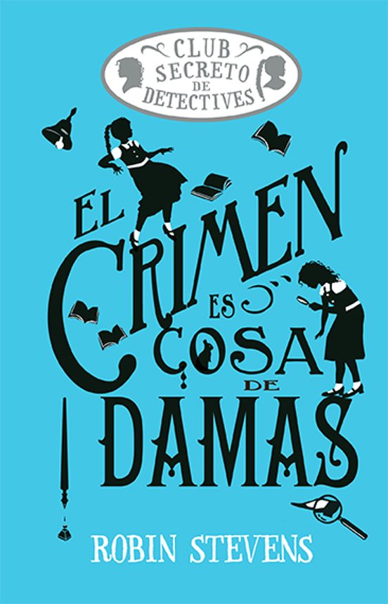 El Club Secreto de Detectives: El crimen es cosa de damas. Cozy mystery