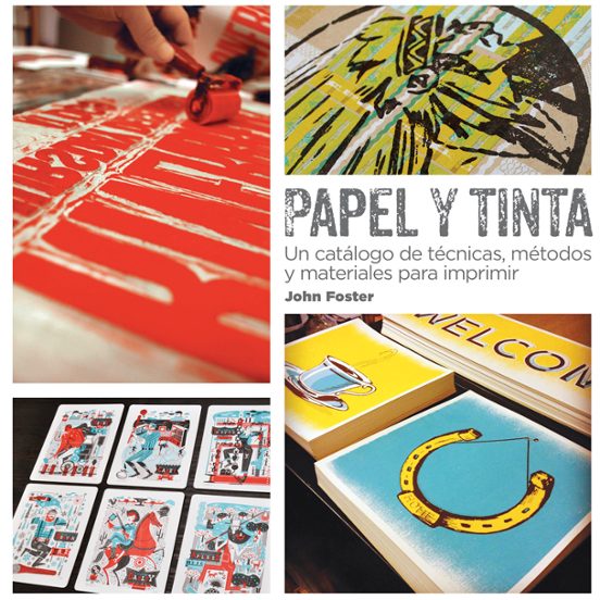 Papel Y Tinta: Un Catalogo De Tecnicas Metodos Y Materiales Para Impri