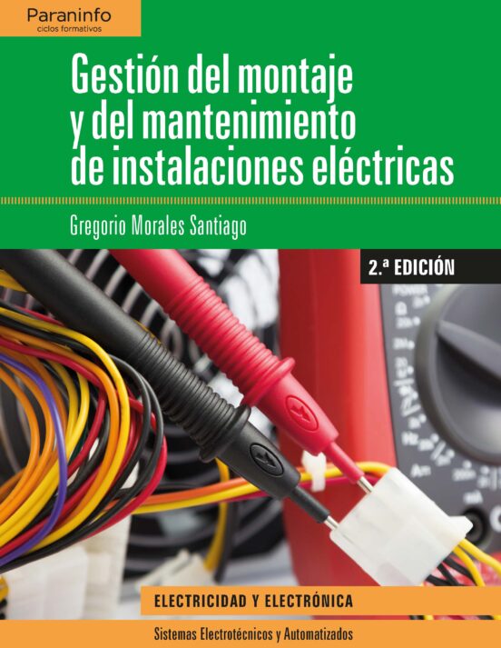 Gestión Del Montaje Y Mantenimiento De Instalaciones Eléctricas 2.ª Edición