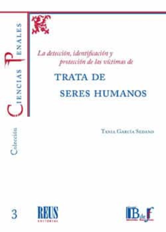 Trata De Seres Humanos: La Deteccion Identificacion Y Proteccion De La