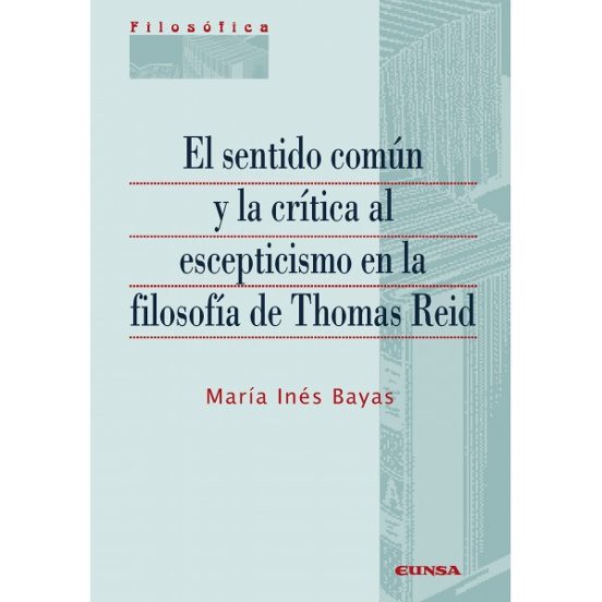 El Sentido Común Y La Crítica Al Escepticismo En La Filosfía De T Homa