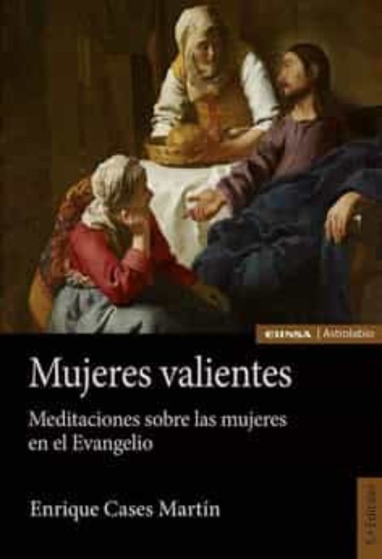 Mujeres Valientes: Meditaciones Sobre Las Mujeres En El Evangelio
