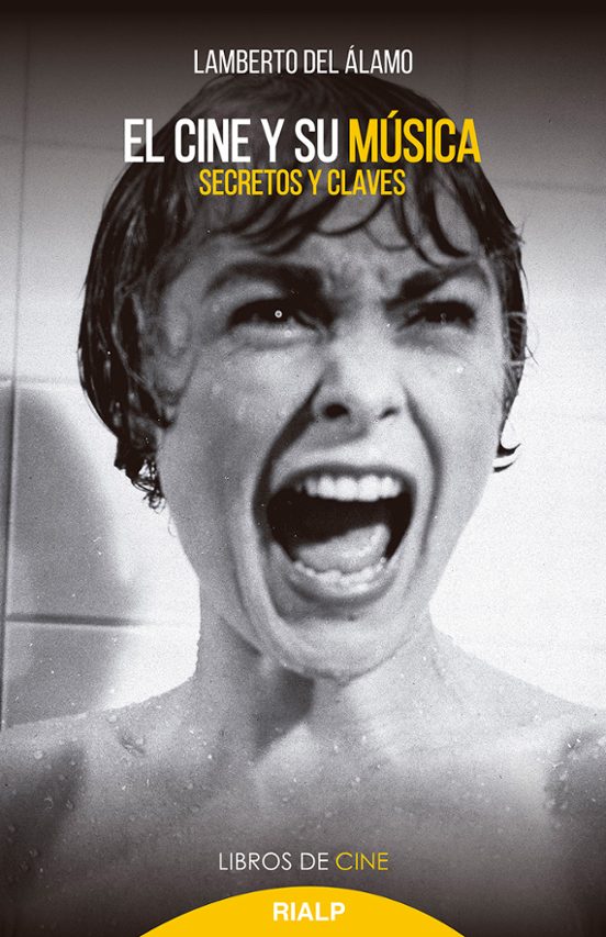 El Cine Y Su Música. Secretos Y Claves