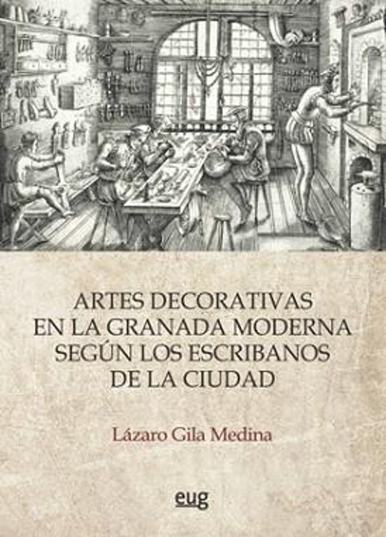 Artes Decorativas En La Granada Moderna Segun Los Escribanos De La Ciu