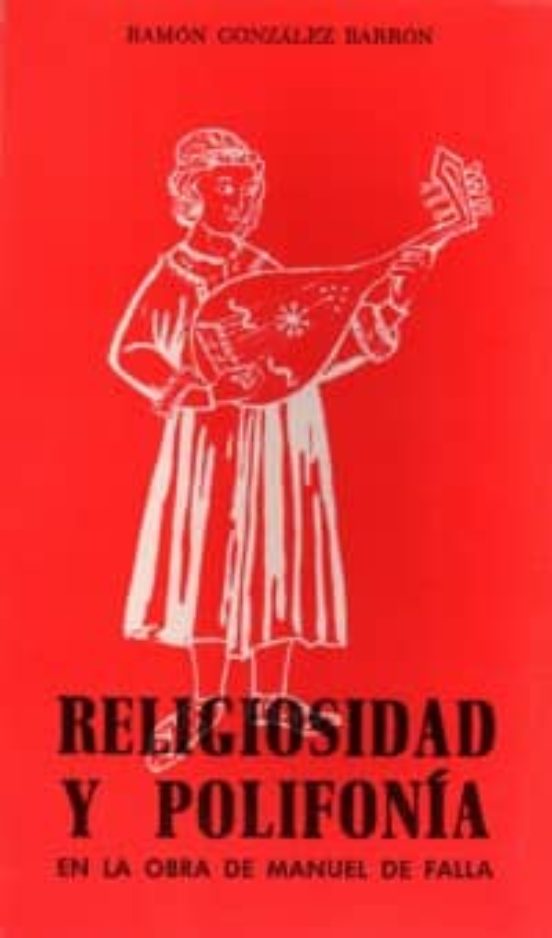 Religiosidad Y Polifonia En La Obra Manuel De Falla