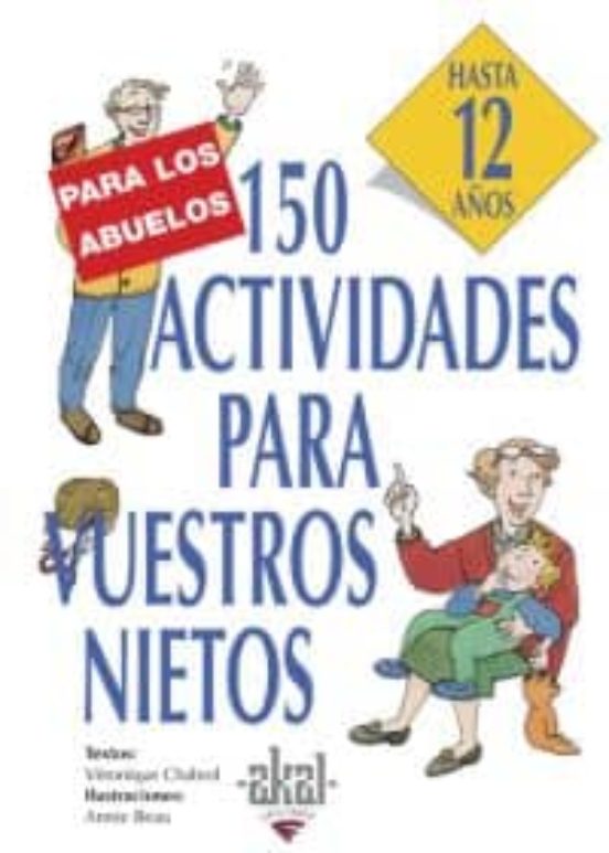 150 Actividades Para Vuestros Nietos: Hasta 12 Años