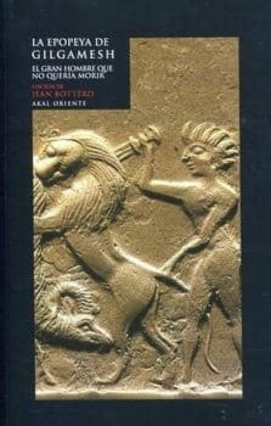 La Epopeya De Gilgamesh: El Gran Hombre Que No Queria Morir