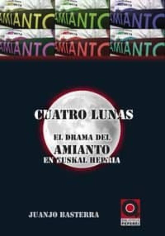 Cuatro Lunas: El Drama del Amianto en Euskal Herria