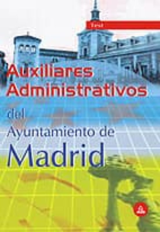 Auxiliares Administrativos Del Ayuntamiento De Madrid: Test