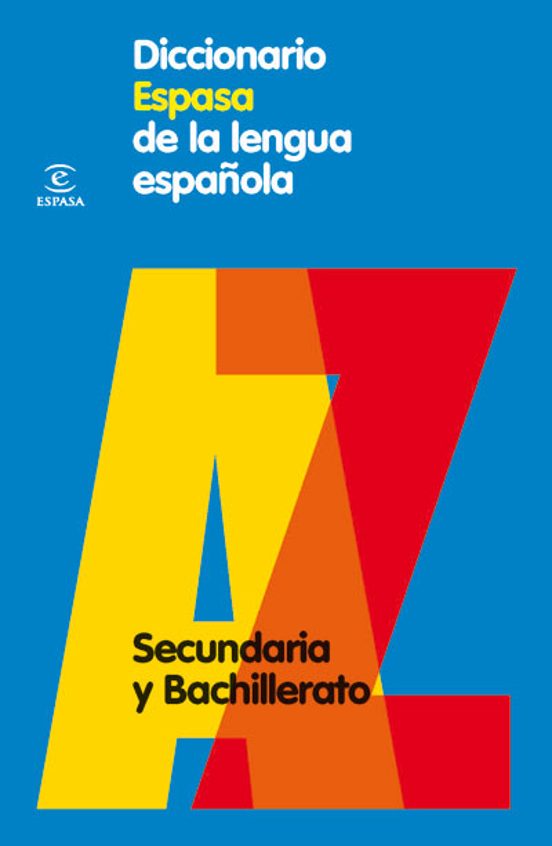 Diccionario Espasa De La Lengua Española. Secundaria Y Bachillera To