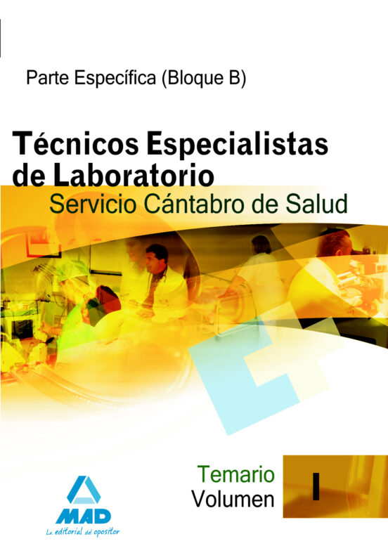 Técnicos Especialistas De Laboratorio Del Servicio Cántabro De Salud. Temario Específico . Volumen I