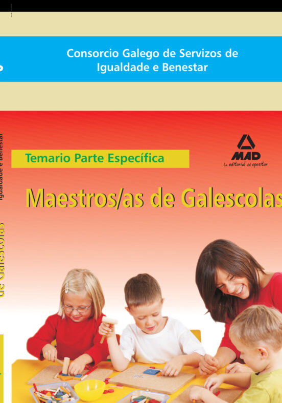 Maestros/as De Galescolas Del Consorcio Galego De Servizos De Igualdade E Benestar. Temario De La Parte Específica