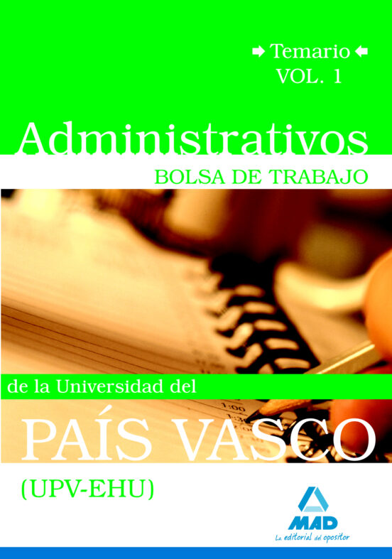 Administrativos De La Universidad Del País Vasco . Bolsa De Trabajo. Temario Vol.I