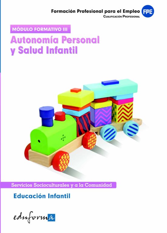 Modulo Formativo Iii: Autonomia Personal Y Salud Infantil. Educac Ion
