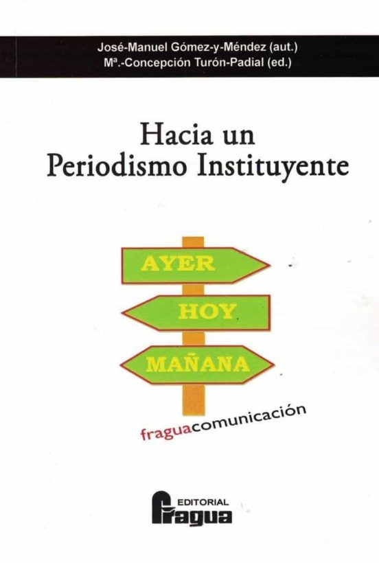 Hacia Un Periodismo Instituyente