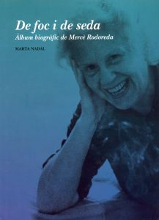 De Foc I De Seda: Album Biografic De Merce Rodoreda
