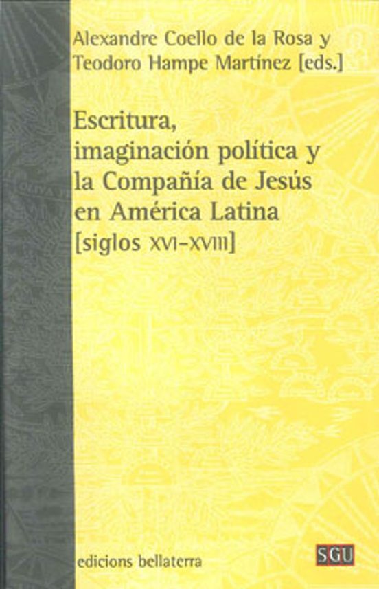 Escritura Imaginacion Politica Y La Compañia De Jesus En America Latin