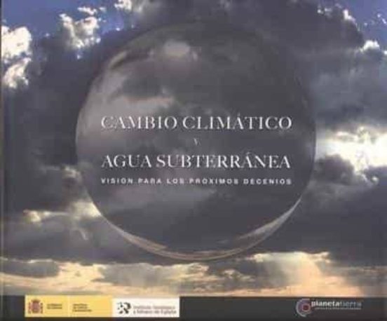 Cambio Climático Y Agua Subterránea: Visión Para Los Próximos Dec