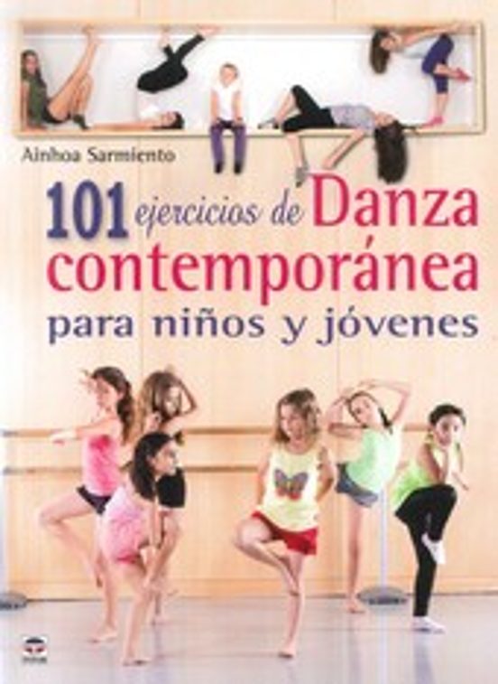 101 Ejercicios De Danza Contemporánea Para Niños Y Jóvenes