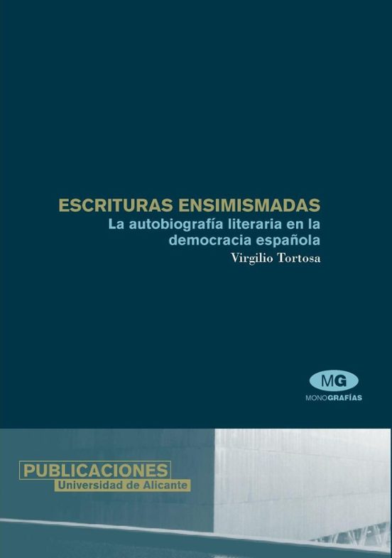 Escrituras Ensimismadas: La Autobiografia Literaria En La Democra Cia