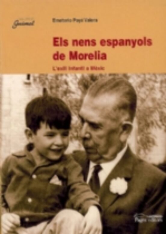 Els Nens Espanyols De Morelia. L Exili Infantil A Mexic