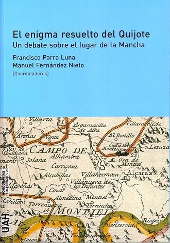 El Enigma Resuelto Del Quijote. Un Debate Sobre El Lugar De La Ma Ncha