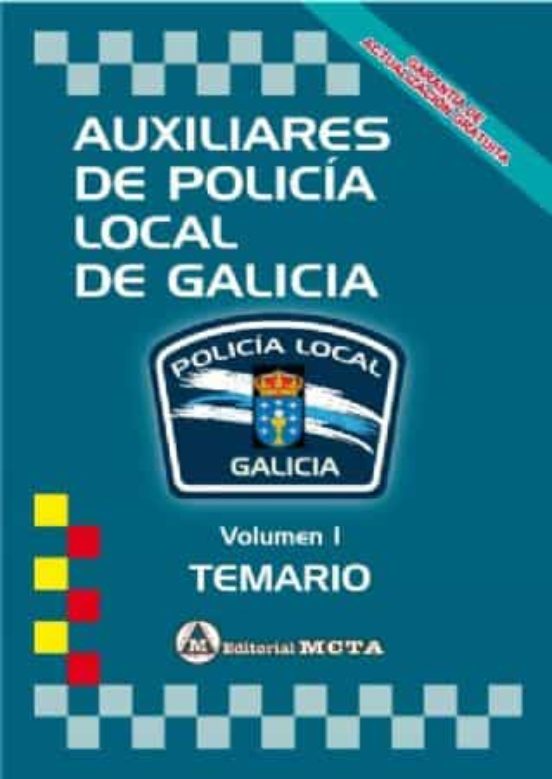 Auxiliares De Policia Local De Galicia Volumen I: Temario Nueva Edicio