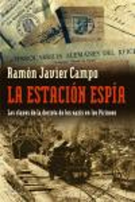 La Estacion Espia: Las Claves De La Derota De Los Nazis En Los Pi Rine