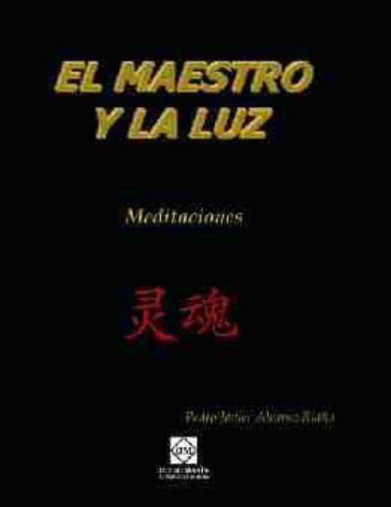 El Maestro Y La Luz : Meditaciones