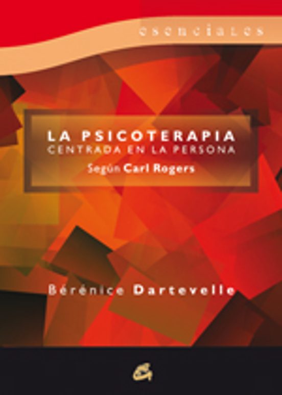 La Psicoterapia Centrada En La Persona: Segun Carl Rogers