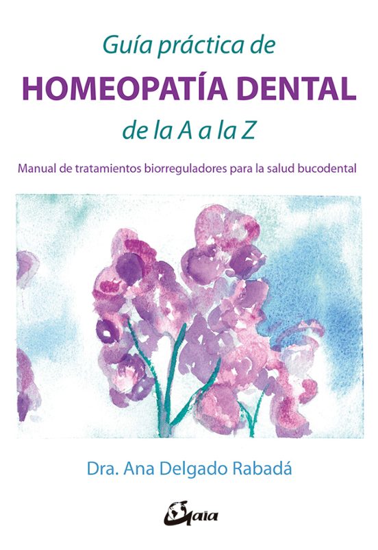Guía Practica De Homeopatia Dental De La A A La Z: Manual De Tratamien