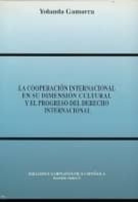 La Cooperación Internacional En Su Dimensión Cultural Y El Progreso Del Derecho Internacional