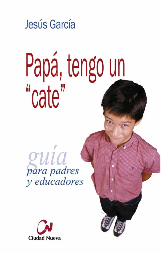 Papa Tengo Un Cate Guia Para Padres Y Educadores