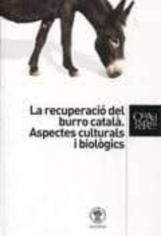 La Recuperacio Del Burro Catala: Aspectes Culturals I Biologics