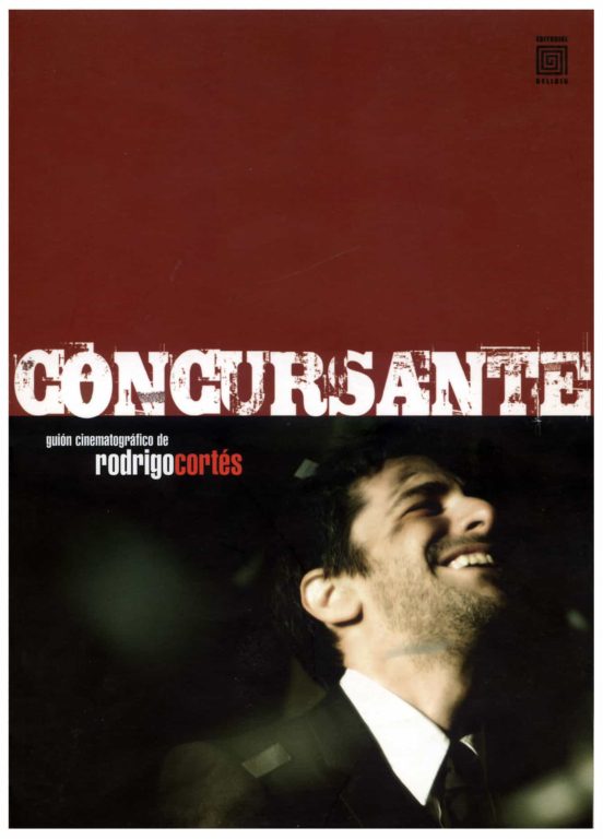 Concursante: Un Guion Cinematografico De Rodrigo Cortes