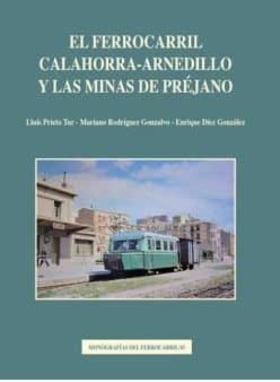 El Ferrocarril de Calahorra a Arnedillo y las Minas de Prejano