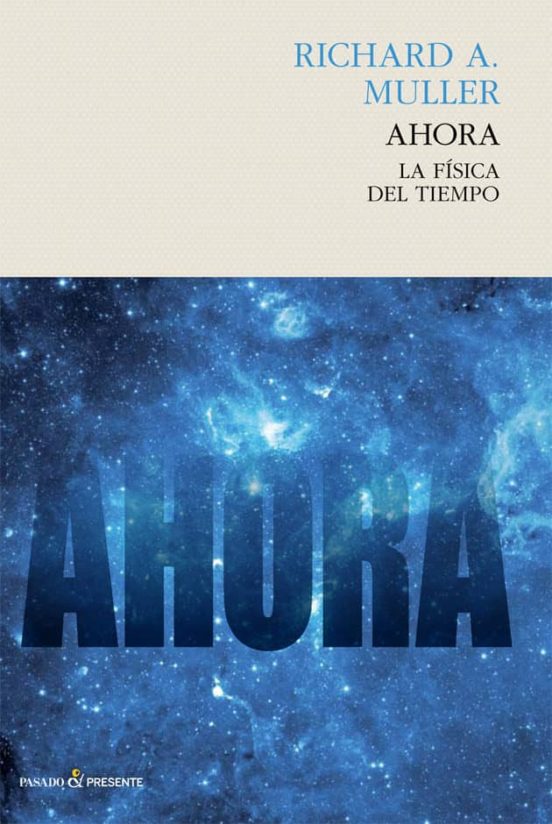 Ahora: La Fisica Del Tiempo