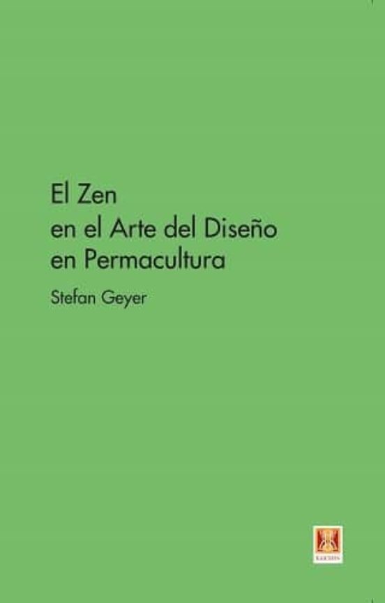 El Zen En El Arte Del Diseño En Permacultura