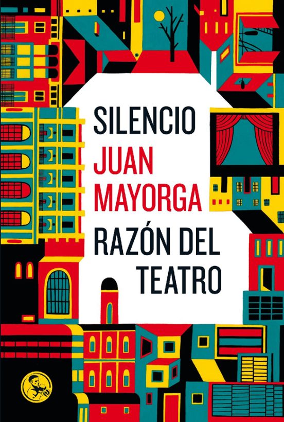 Silencio / Razon Del Teatro:dos Discursos