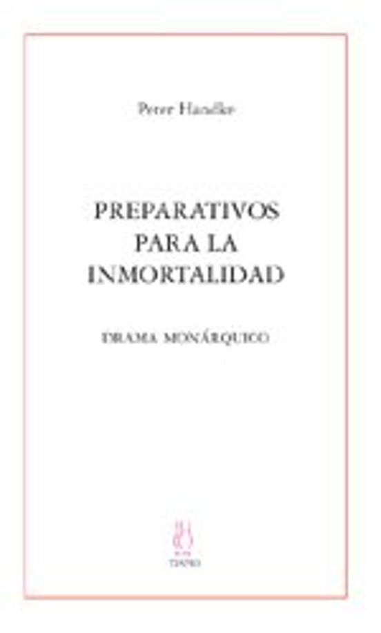 Preparativos Para La Inmortalidad: Drama Monarquico