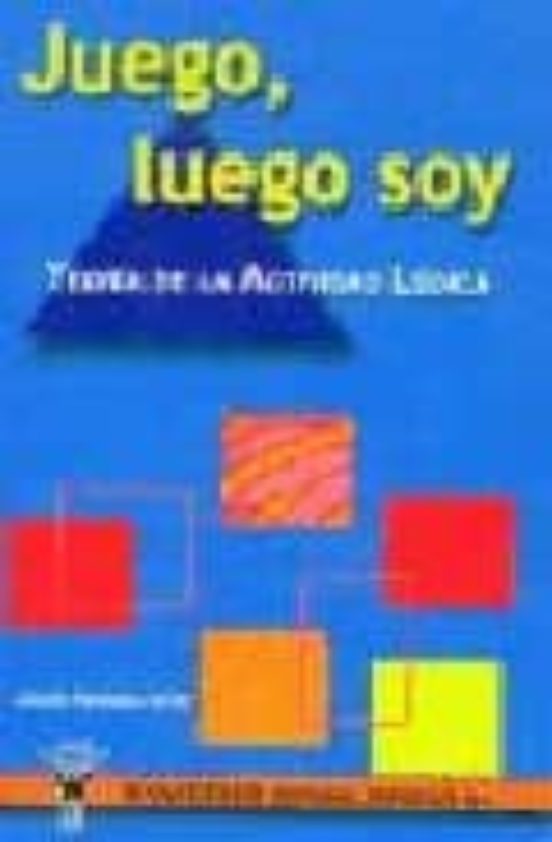 Juego Luego Soy: Teoria De La Actividad Ludica