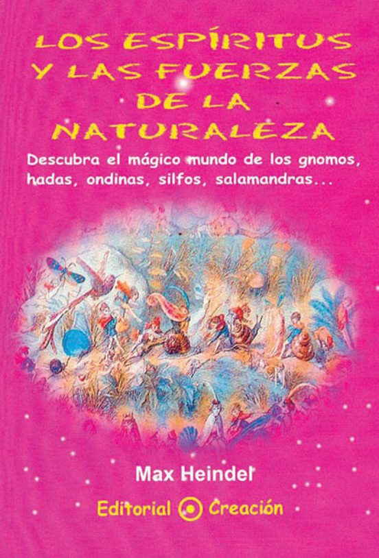 Los Espiritus Y Las Fuerzas De La Naturaleza: Descubra El Magico Mundo