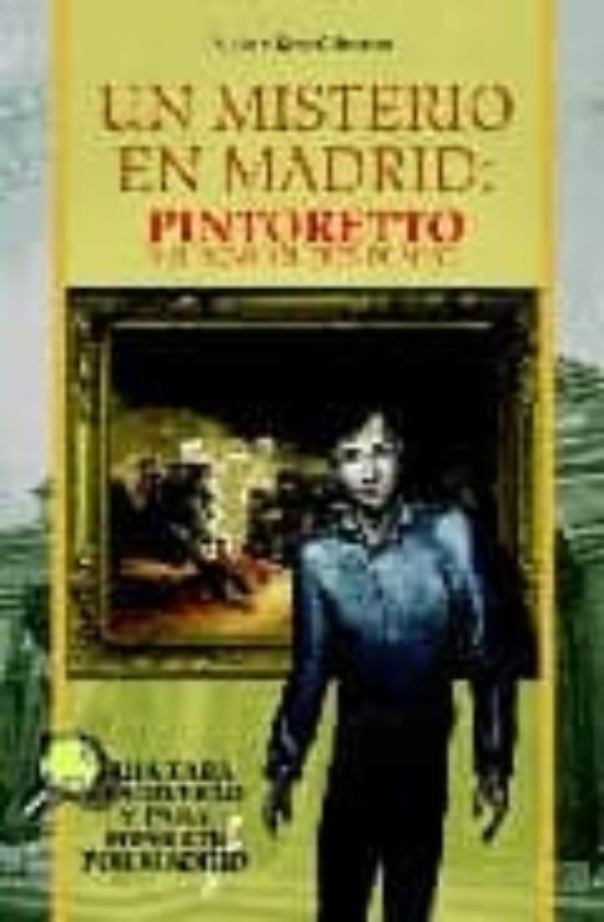 Un Misterio En Madrid: Pintoretto Y El Robo Del Tres De Mayo