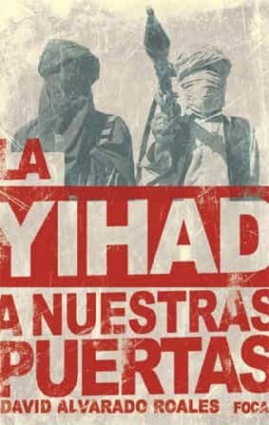 La Yihad A Nuestras Puertas: La Amenaza De Al Qaeda En El Magreb Islam