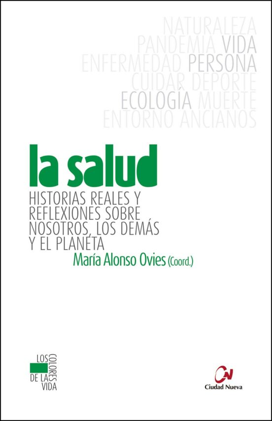La Salud.historias Reales Y Reflexiones Sobre Nosotros Los Demas Y El