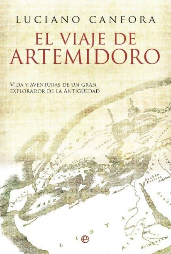 El Viaje de Artemidoro: Vida y Aventuras de un Gran Explorador de de L