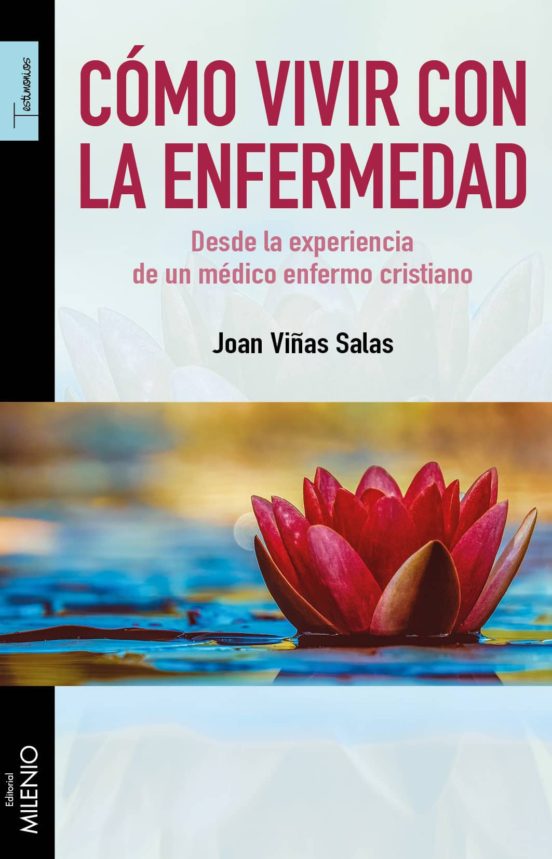 Como Vivir Con La Enfermedad: Desde La Experiencia De Un Medico Enferm