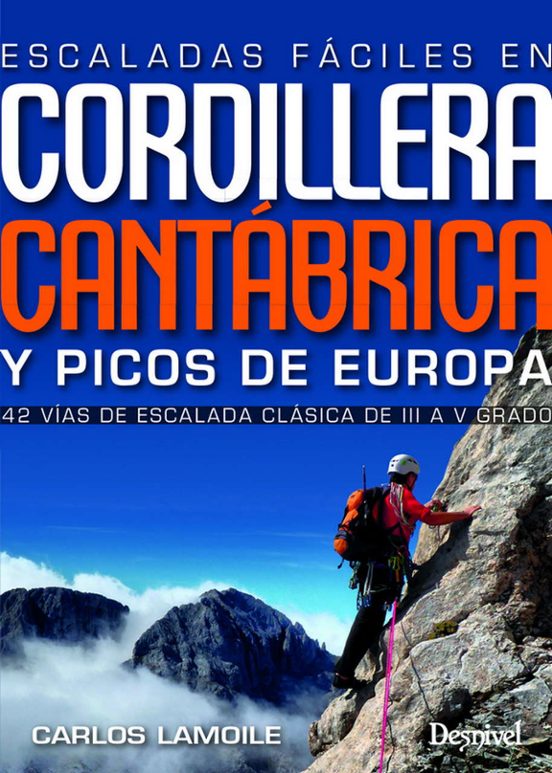 Escaladas Faciles Cordillera Cantabrica y Pico de Europa: 42 Vias de e