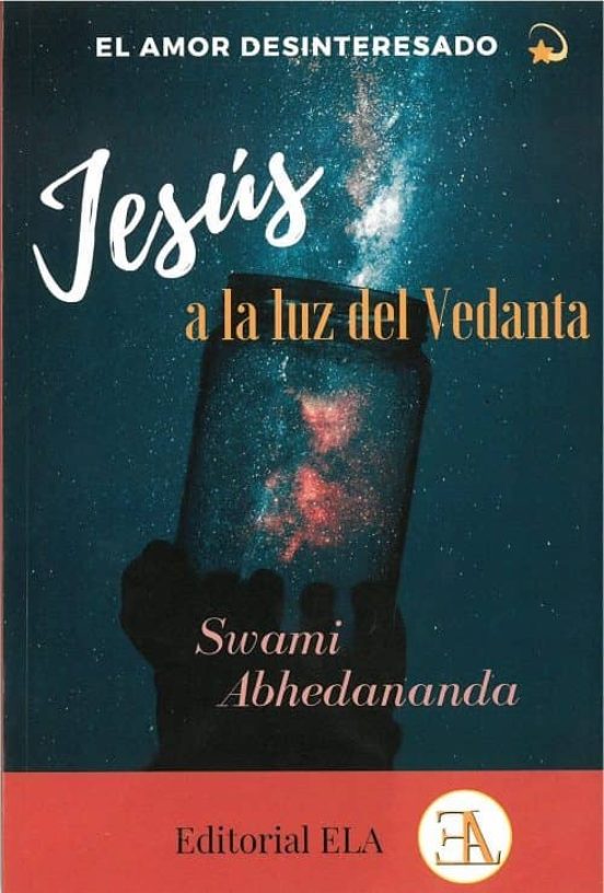 Jesus A La Luz Del Vedanta: La Otra Historia De Jesus