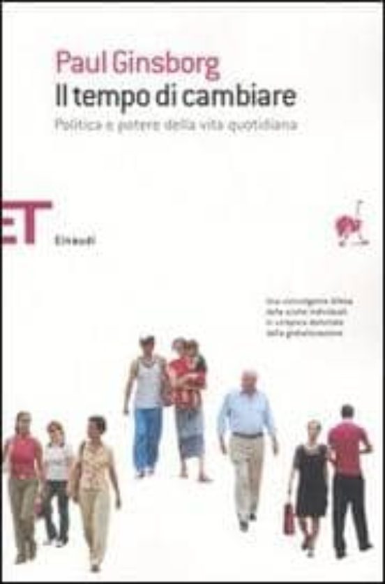 Il Tempo Di Cambiare. Politica E Potere Nella Vita Quotidiana